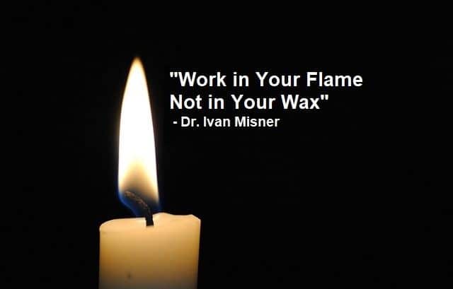 Work in your flame not in your wax